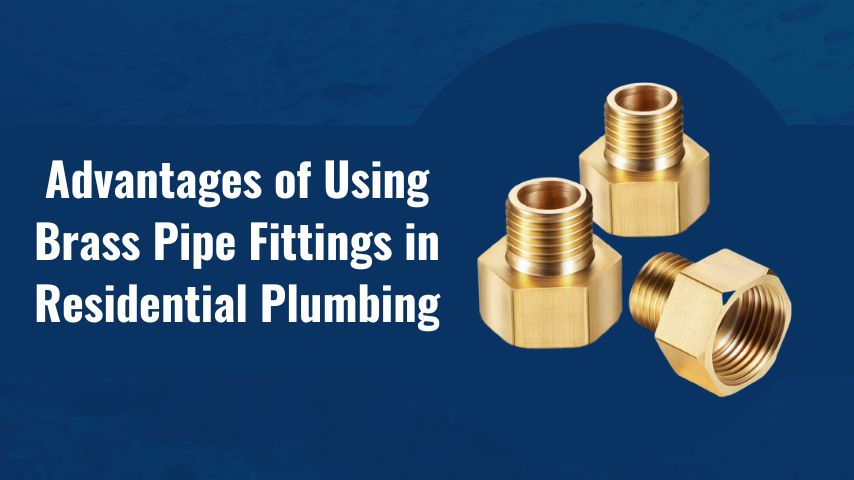 Advantages of Using Brass Pipe Fittings