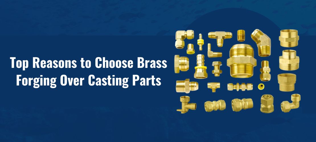 Brass Forging Over Casting Parts