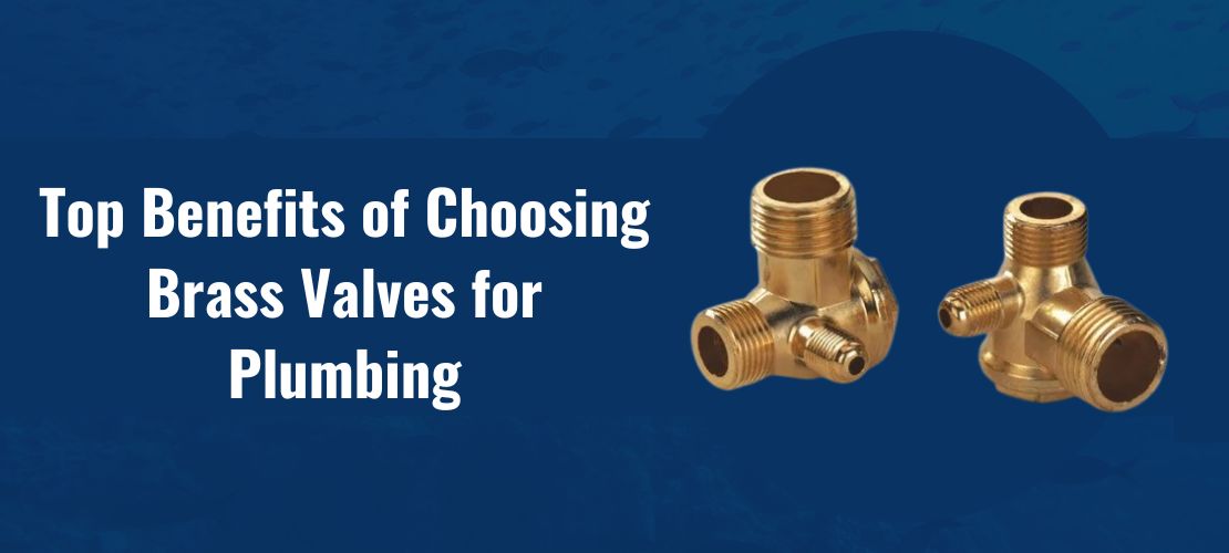 benefits of brass valves for plumbing