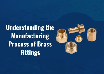 Manufacturing Process of Brass Fittings